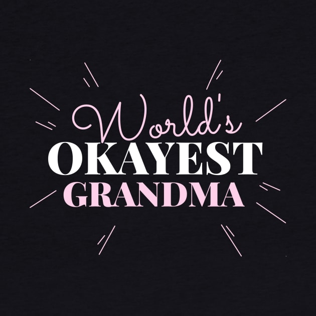 World's Okayest Grandma by Stay Weird